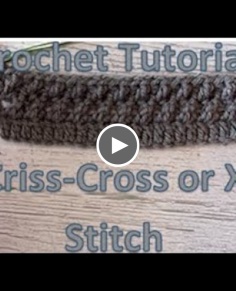 Criss-Cross or X Crochet Stitch Tutorial  Learning a new stitch  Easy no count textured stitch.
