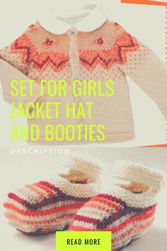 SET FOR GIRLS JACKET HAT AND BOOTIES