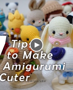 7 Tips to Make Your Amigurumi Crochet Doll Cuter
